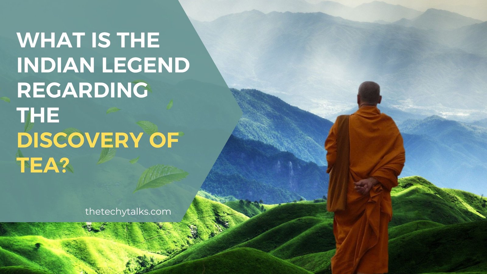 What is The Indian Legend Regarding The Discovery of Tea?