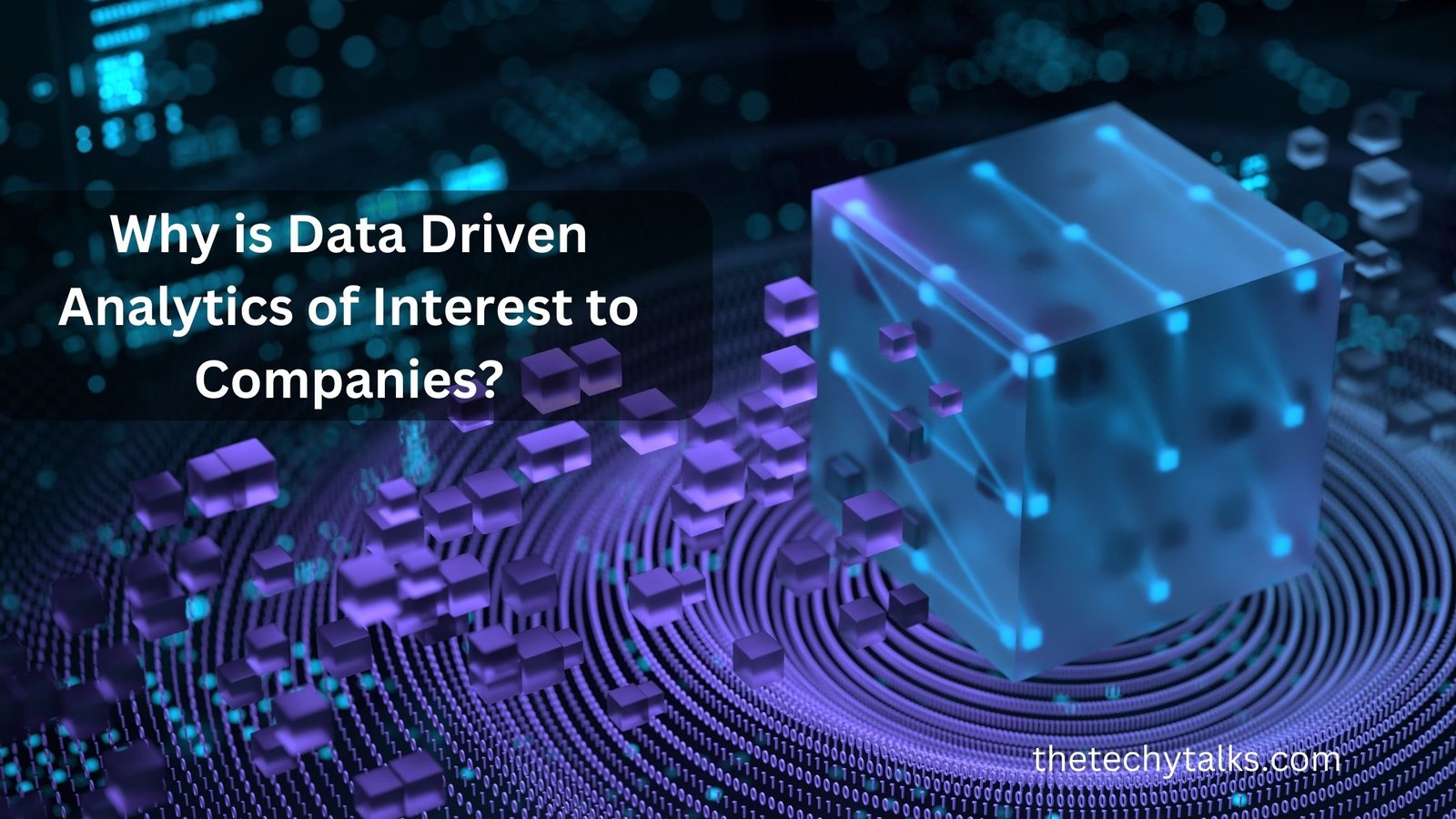 Why is Data-driven analytics of interest to companies
