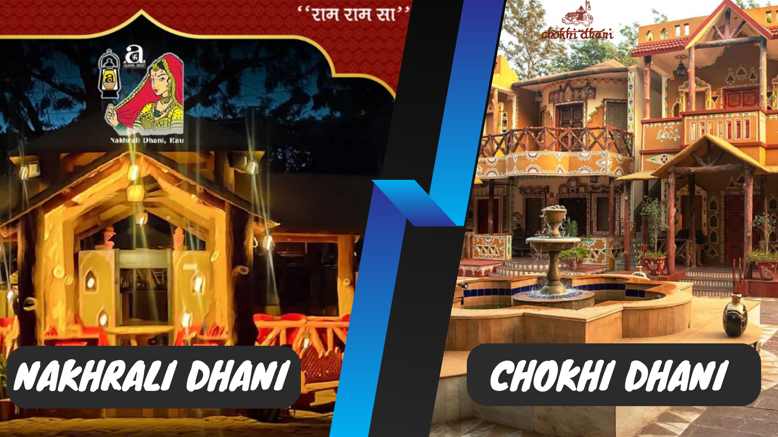Which is better Nakhrali Dhani or Chokhi Dhani