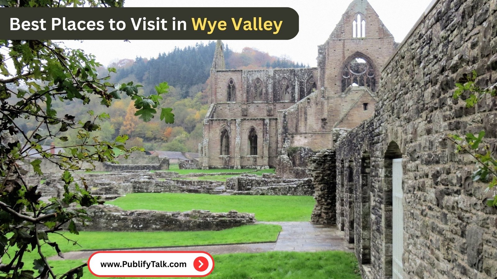 7 Best Places to Visit in Wye Valley