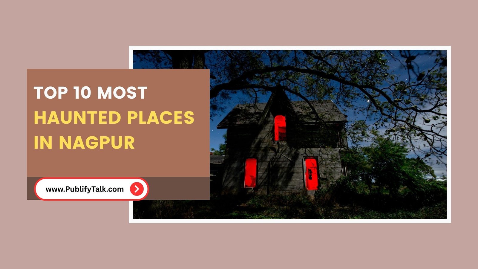 Top 10 Most Haunted Places in Nagpur