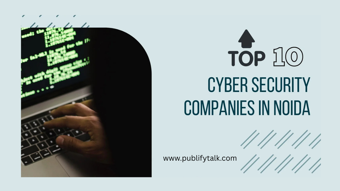 Top 10 Cyber Security Companies in Noida