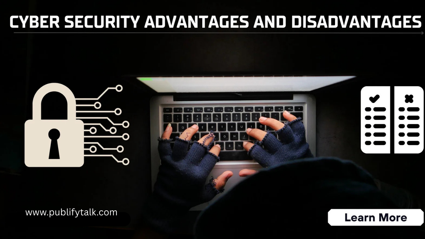 Cyber Security Advantages and Disadvantages