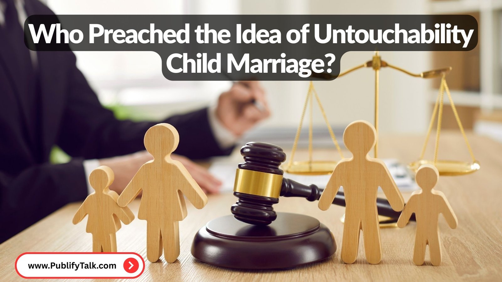 Who Preached the Idea of Untouchability Child Marriage