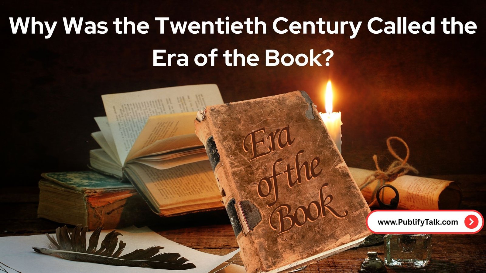 Why Was the Twentieth Century Called the Era of the Book
