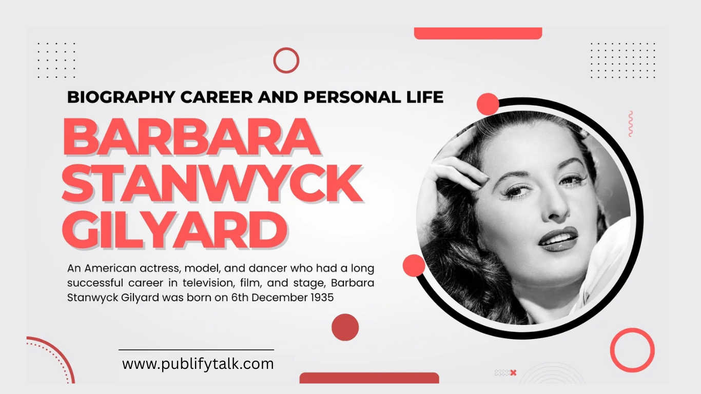 Barbara Stanwyck Gilyard Biography Career and Personal Life